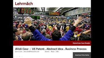 Bilski 2010 case : US Patent . Abstract Idea . Business Process Method Cover