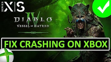 How To Fix Diablo IV: Vessel of Hatred Crashing or Crashes at Startup On Xbox (Series X|S)