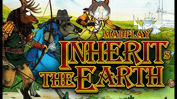 MADPlay: "Inherit The Earth: Quest for The Orb" [FULL 2023 PLAYTHROUGH]