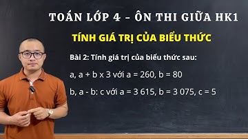 Toán lớp 4 | Ôn thi giữa học kì 1 | Bài 2: Tính giá trị biểu thức chứa chữ | Thầy Nguyễn Văn Quyền