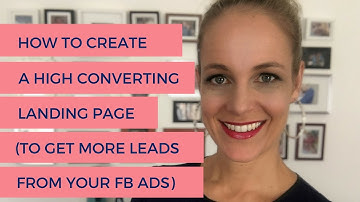 How to Create a High Converting Landing Page (to Get More Leads From Your Facebook Ads)