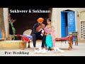 Sukhveer  sukhman prewedding  best cinematics prewedding