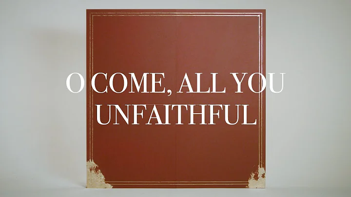 O Come, All You Unfaithful  Official Video