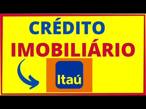 CRÉDITO IMOBILIÁRIO ITAÚ:  SOLICITE SEU FINANCIAMENTO IMOBILIÁRIO ITAÚ ONLINE