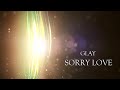 【cover】GLAY / SORRY LOVE 【生演奏カラオケ付き】