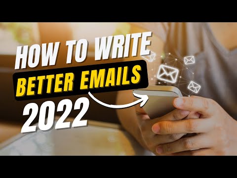 How to Write Better Emails in 2022