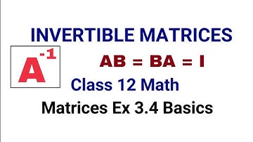 Invertible Matrix | What is inverse of a Matrix ? Class 12 Math Chapter 3 Ncert