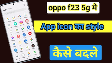 oppo f23 5g app icon change | oppo f23 5g mobile mein app icon ka style change kaise kare