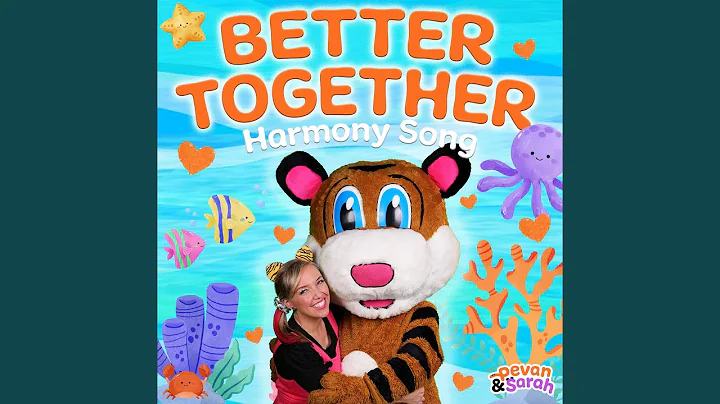 Better Together (Harmony Song)