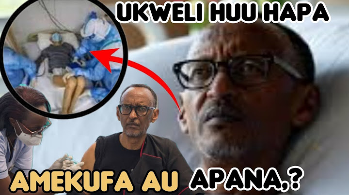 UKWELI HUU HAPA KUUSU RAISI PAUL KAGAME//AJAFA BADO//ILA HALI YAKE SI NZURI.