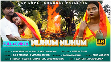 NIJHUM NIJHUM // NEW SANTHALI FULL 4K VIDEO 2025-26 // DILIP MARANDI // RAMCHANDRA & PREETY MARANDI