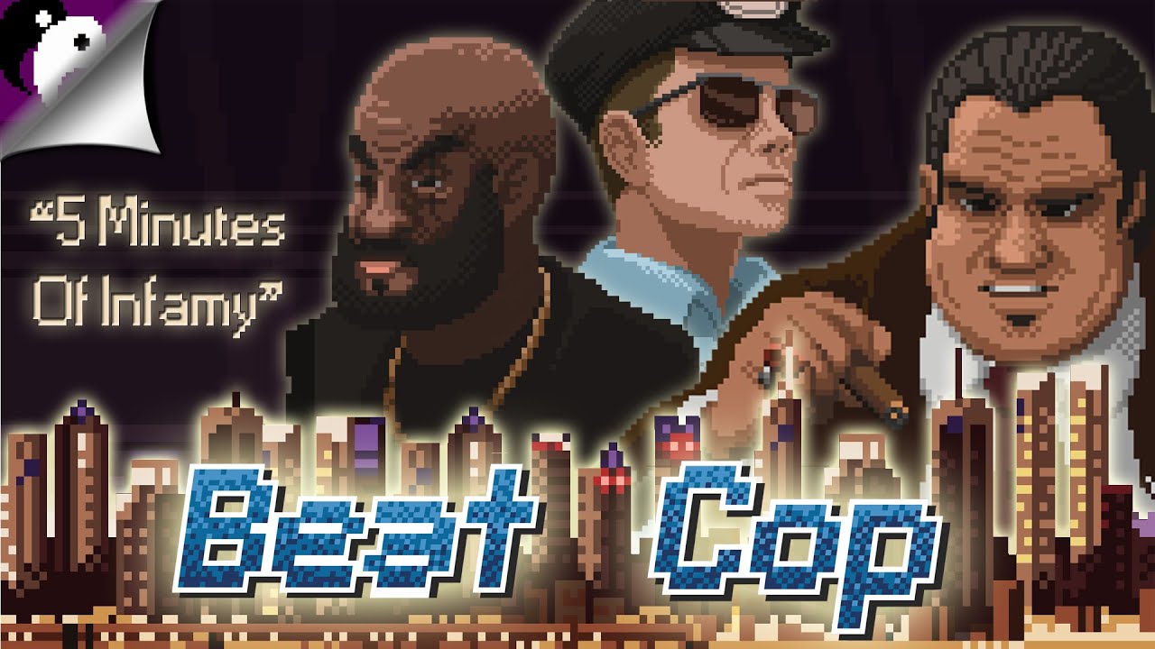5 minutes Of Infamy - Beat Cop - Pixel Crow & 11 Bit Studios - PC / XBox / Playstation / Switch