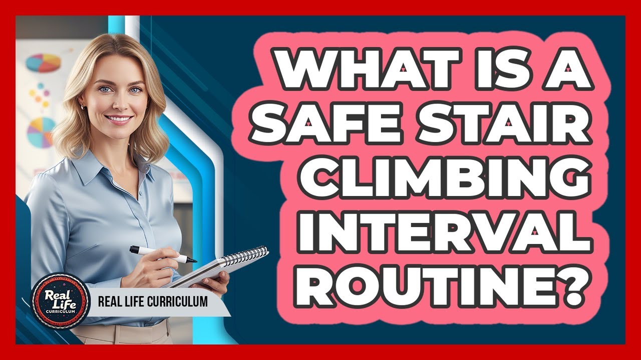 What Is a Safe Stair Climbing Interval Routine?