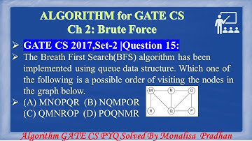 GATE CS 2017,Set-2 |Q15:The Breath First Search(BFS) algorithm has been implemented using queue