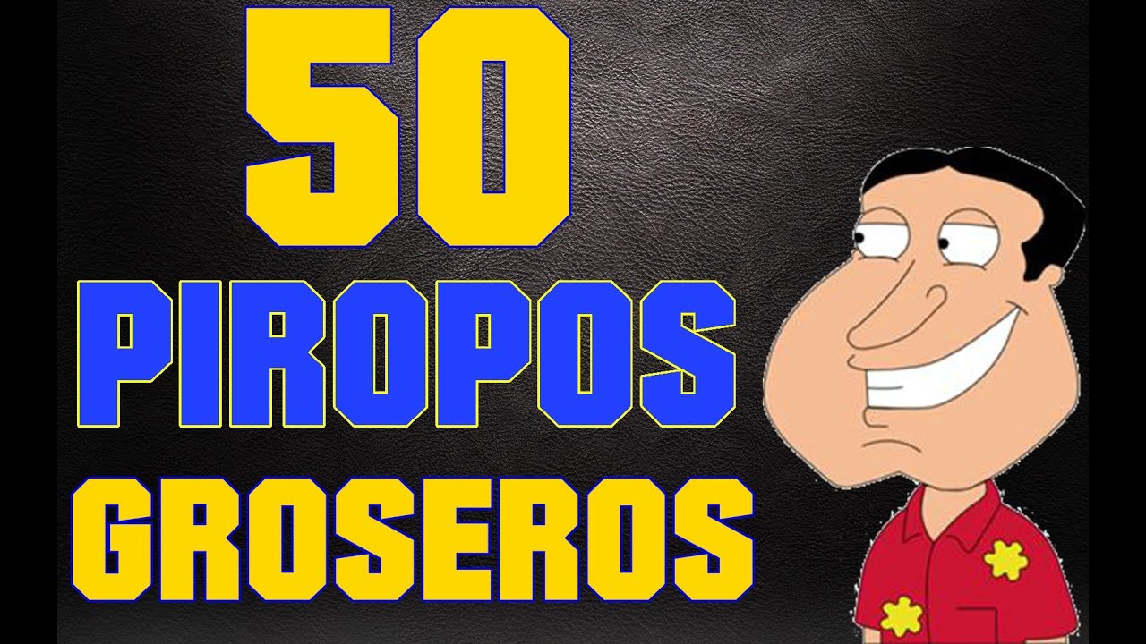 LOS 50 MEJORES PIROPOS GROSEROS / BESTIAS DE HOMBRES PARA 