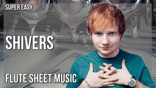 SUPER EASY Flute Sheet Music: How to play Shivers  by Ed Sheeran