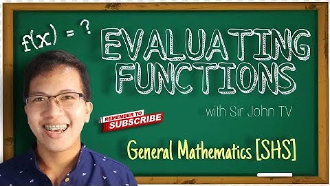 EVALUATING FUNCTIONS || f(x) = ? | [Algebra] General Mathematics | Sir John TV