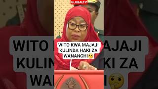 WITO KWA MAJAJI KULINDA HAKI ZA WANANCHI🤔 #globaltv #raissamia #breaking #ikulu #shortsviral