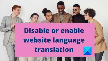 Disable or enable website language translation; Add or Change display language in Edge