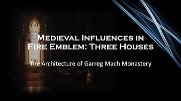 Medieval Influences in Fire Emblem: Three Houses: The Architecture of Garreg Mach Monastery
