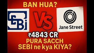 &quot;SEBI ने Jane Street को BAN क्यों किया? 😱 | ₹4843 Crore PURA SACCH | SEBI Ne Kya Kiya?&quot;