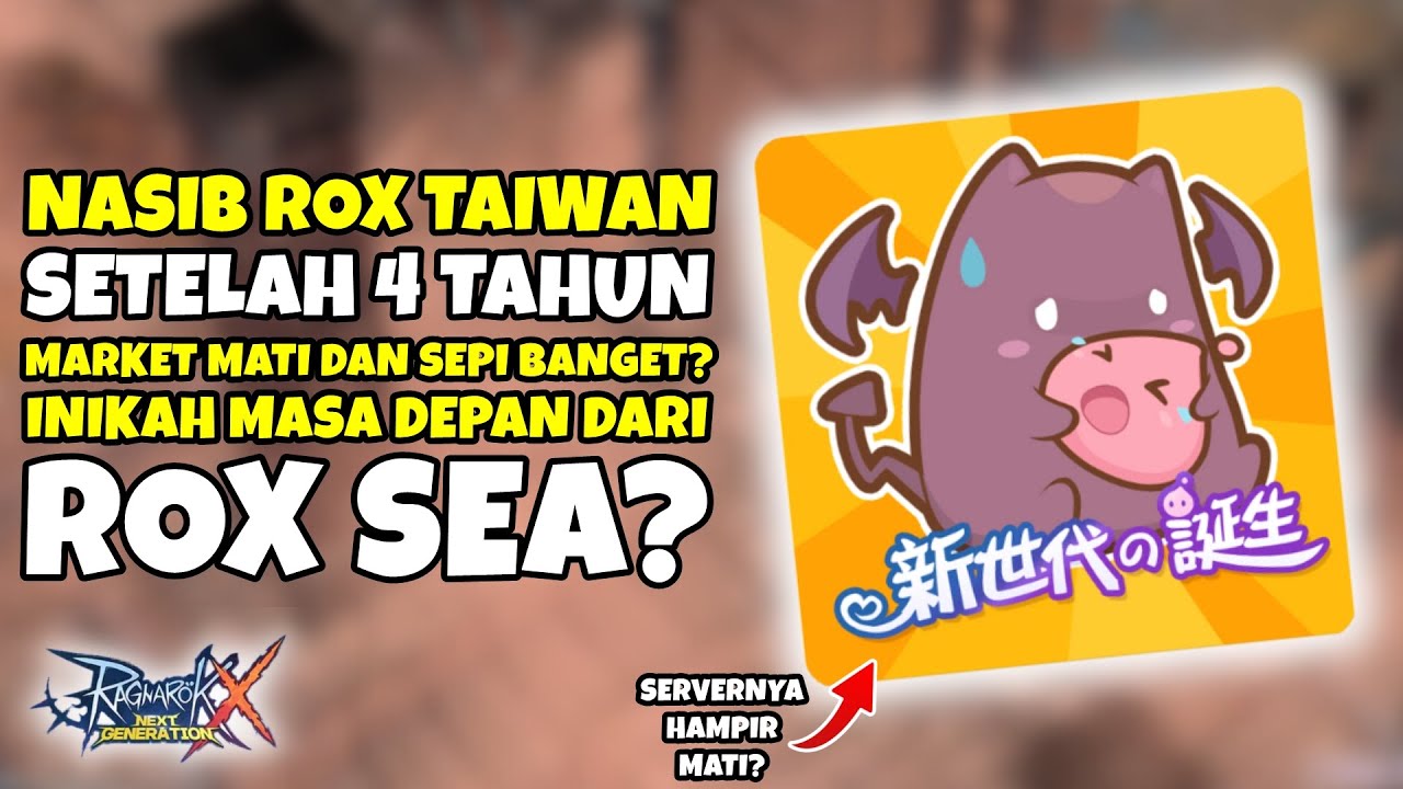 NASIB ROX TAIWAN SETELAH 4 TAHUN? MASA DEPAN SERVER SEA? | RAGNAROK X ...