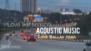 Love Like season of the Year | Acoustic Love song  #lyrics