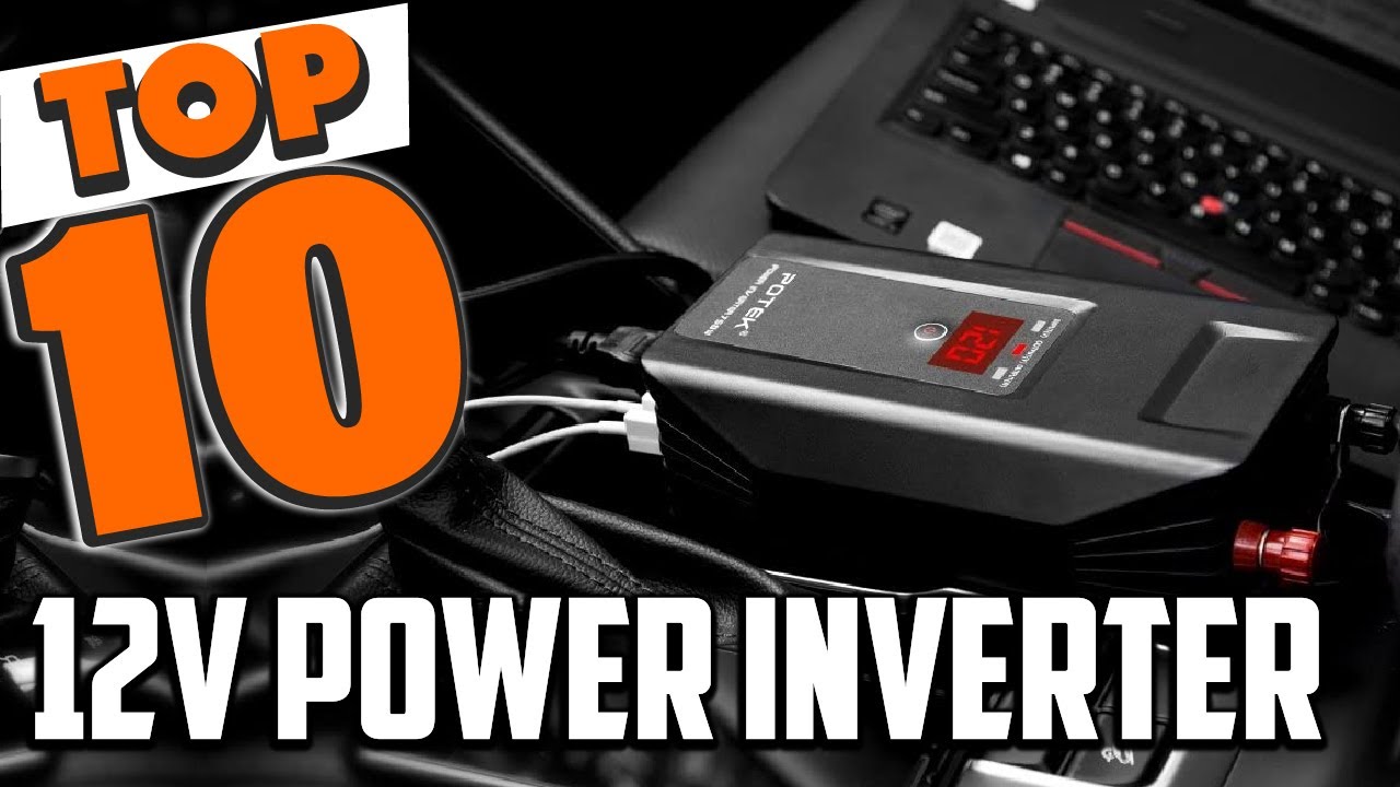 Best 12v Power Inverter In 2023 Top 10 12v Power Inverters Review