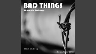 Bad Things (feat. Natalie Buchanan)