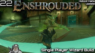Enshrouded Hollow Halls Update | Single Player | E22 Soloing Revelwood Hollow Halls Part 3