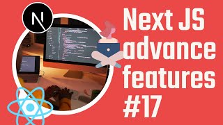 Next JS Advance Features  #17