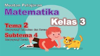 Video Pembelajaran Matematika Kelas 3 Tema 2 Subtema 4