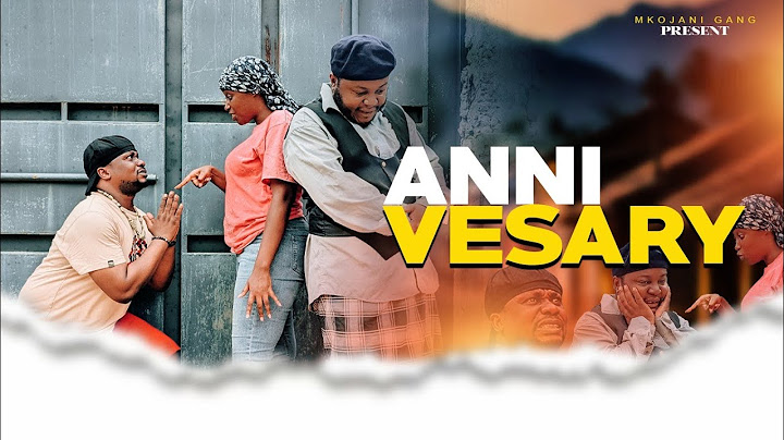 ANNIVERSARY (FULL MOVIE) STARING MKOJANI TINY WHITE, KILANGASO, JANI
