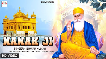 Nanak Ji (Official Video) | @ishwarmusic| Kultar Kaur Kakkar | Gurpurab 2022