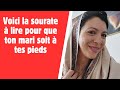 Repetes cette sourate si tu veux que ton mari ou ton fianc t obeii et te comble de cadeaux