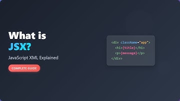 JSX Explained: What is JSX and How to Use It (React for Beginners)
