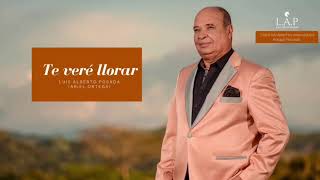 @LuisAlbertoPosadaOficial - Te Veré Llorar  (Audio Oficial)