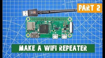 Make a WiFi Extender using Raspberry Pi Zero W | Part 2