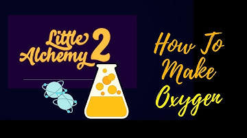 Little Alchemy 2-How To Make Oxygen Cheats & Hints