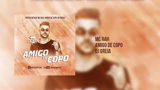Miniatura del video "MC Rah - Amigo de Copo (DJ Oreia - Previa Oficial)"