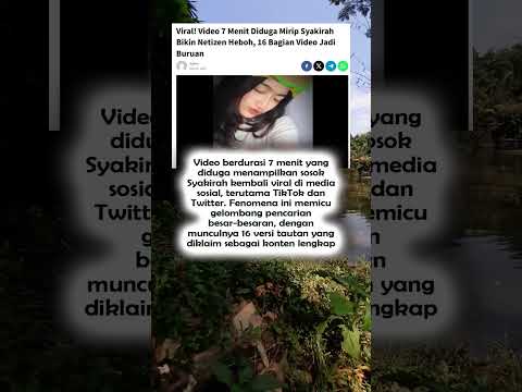 Viral! Video 7 Menit Diduga Syakirah Bikin Netizen Heboh #fyo #beritaterkini #kabarindonesiaterkini