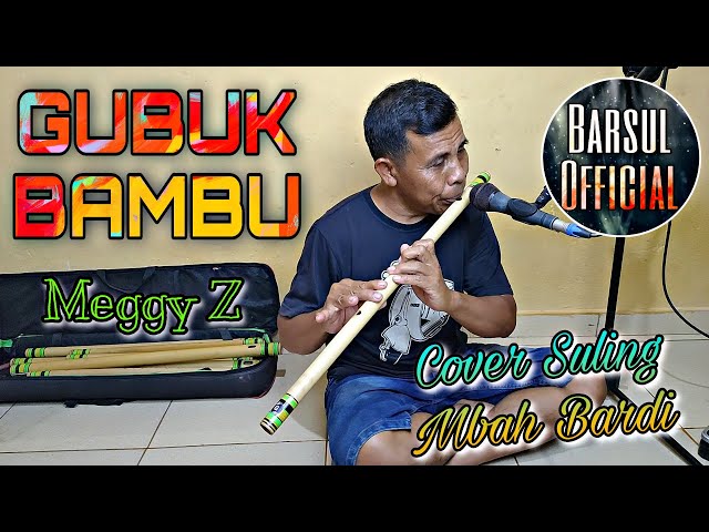 GUBUK BAMBU (Meggy Z)-Cover Suling Mbah Bardi class=