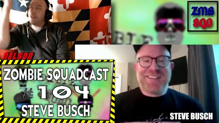 Zombie SquadCAST #104 - STEVE BUSCH