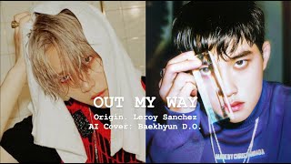 [AI Cover] Baekhyun/D.O. - Out My Way (by Leroy Sanchez)