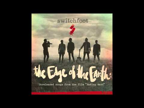 Switchfoot The Edge Of Earth Official Audio 
