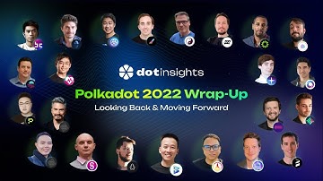 [Dotinsights] Polkadot Wrap-up 2022: 23 Ecosystem Leaders