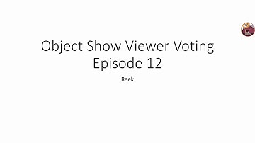 Object Show Viewer Voting Episode 12