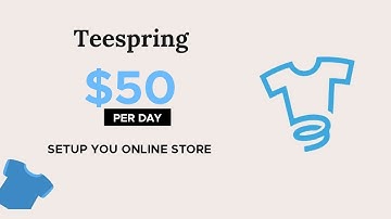 teespring how to make money 2023 | Setup your online store