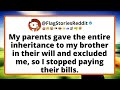 My parents gave the entire inheritance to my brother in their will and excluded me, so I stopped...