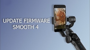 การอัปเดท firmware ไม้กันสั่น zhiyun smooth 4
